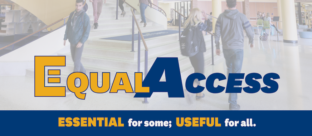 Equal Access: Essential for some; Useful for All